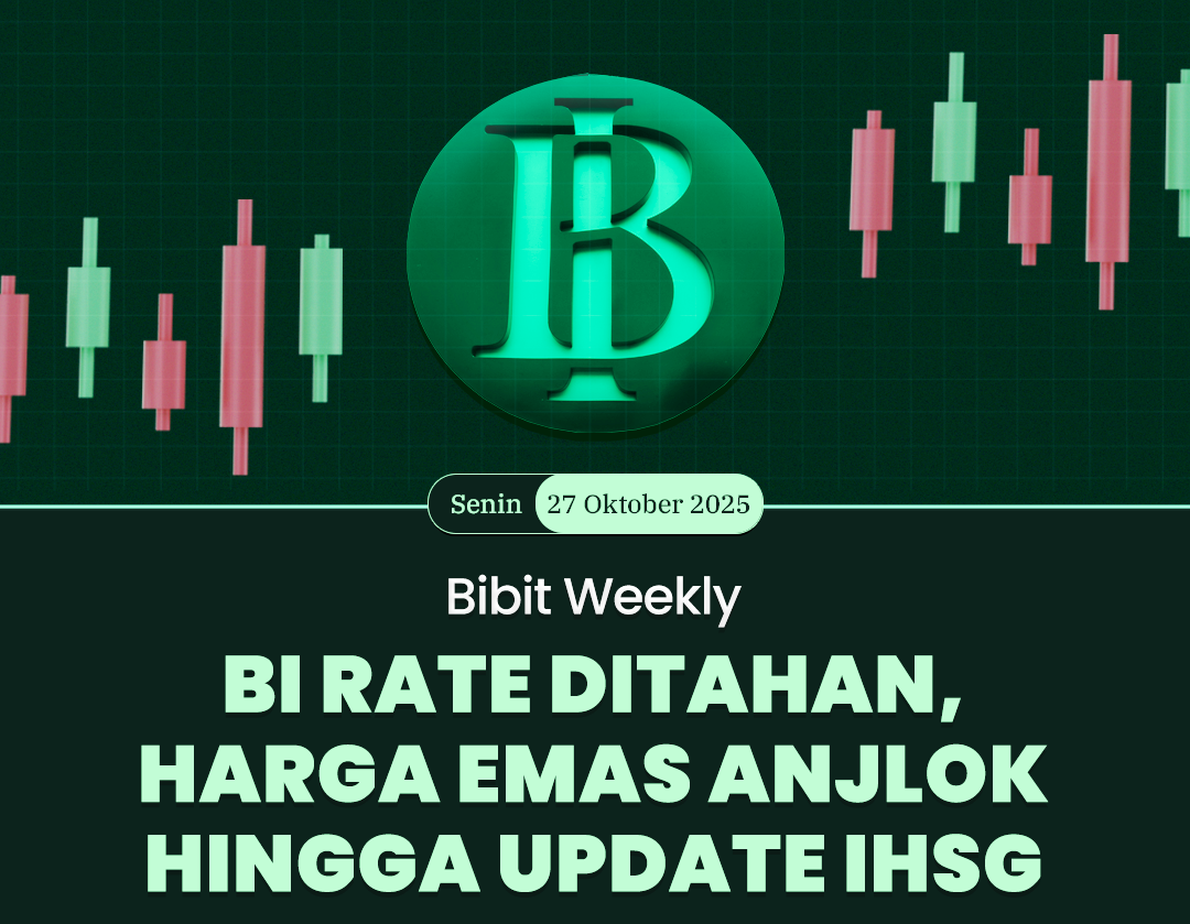 Bibit Weekly - BI Rate Ditahan, Harga Emas Anjlok Hingga Update IHSG